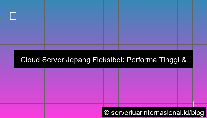 visual cloud server jepang fleksibel
