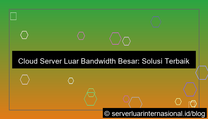 cloud server luar bandwidth besar