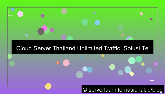 cloud server thailand unlimited traffic