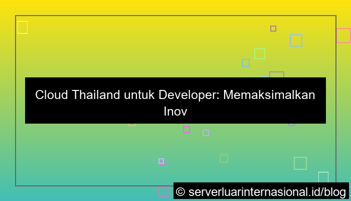 desain cloud thailand untuk developer