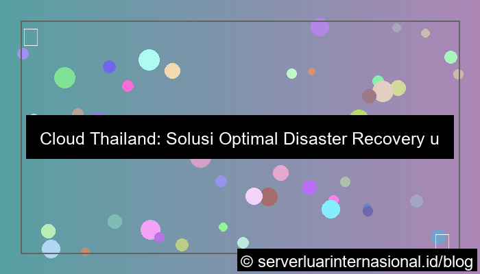 desain cloud thailand untuk disaster recovery