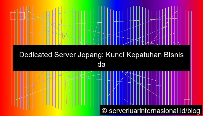 visual dedicated server jepang compliance bisnis