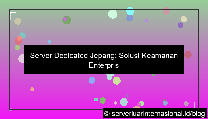 dedicated server jepang keamanan enterprise