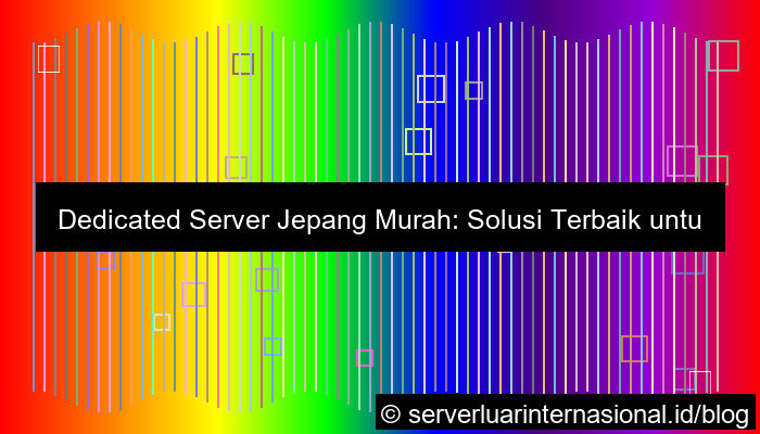 desain dedicated server jepang murah