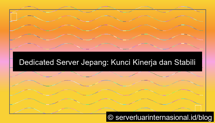 dedicated server jepang untuk sistem besar