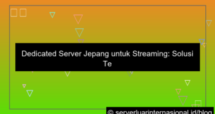 dedicated server jepang untuk streaming