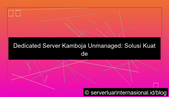 dedicated server kamboja unmanaged