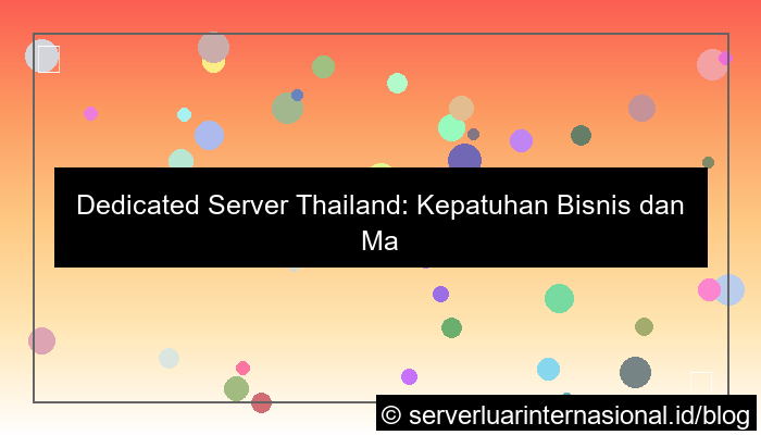 dedicated server thailand compliance bisnis