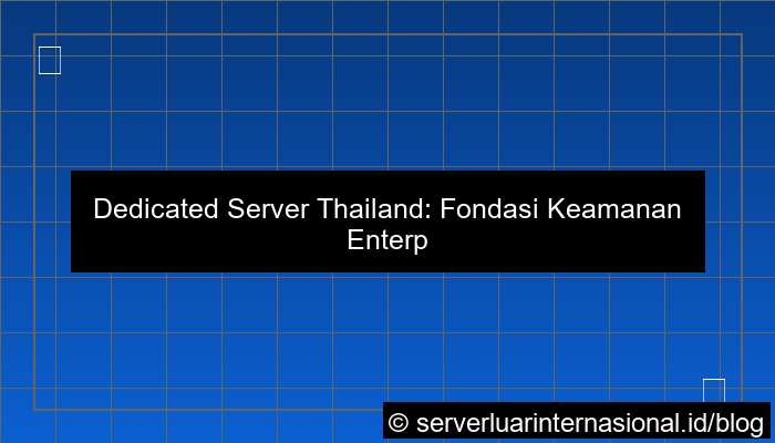 dedicated server thailand keamanan enterprise