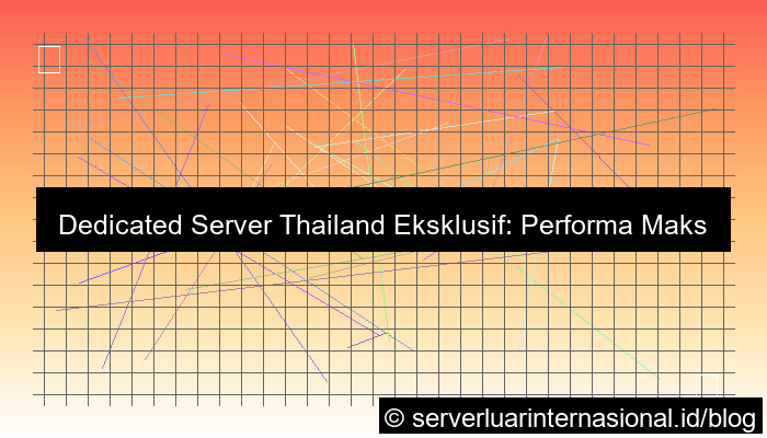 desain dedicated server thailand server eksklusif