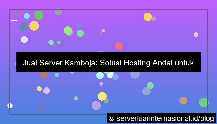visual jual server kamboja