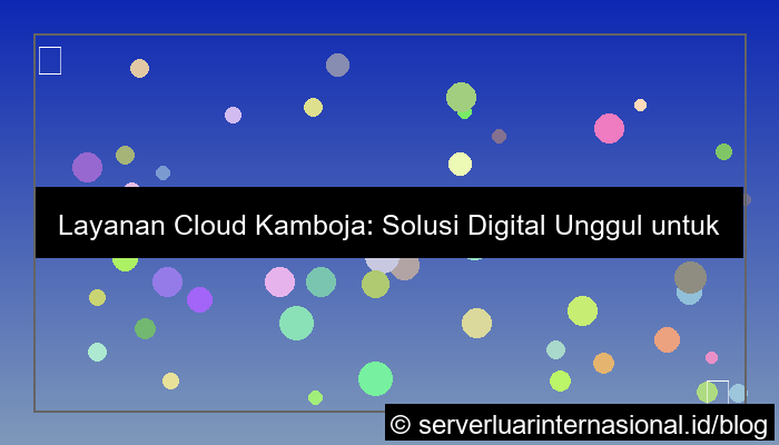 ilustrasi layanan cloud kamboja
