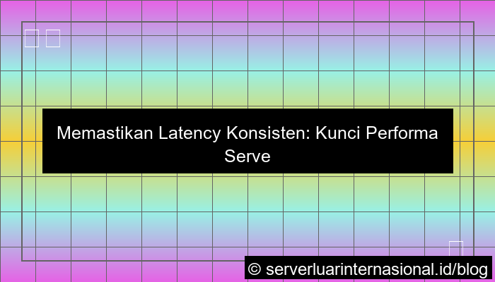 server internasional latency konsisten