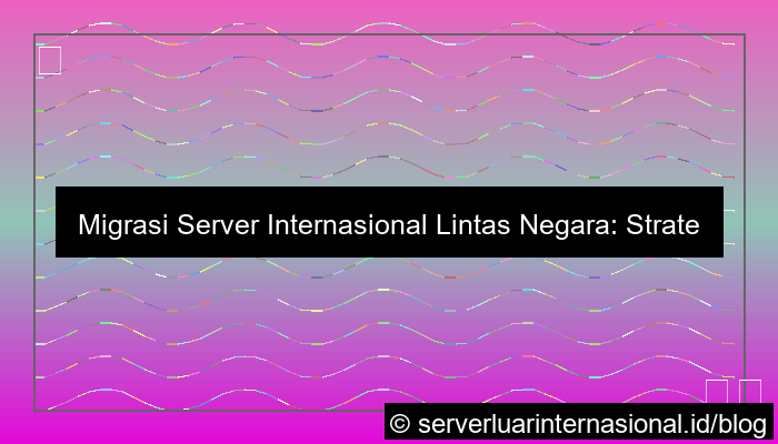 gambar server internasional migrasi lintas negara