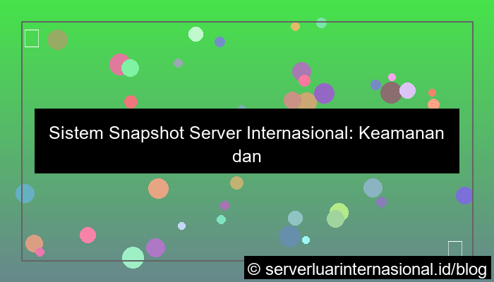 ilustrasi server internasional snapshot system
