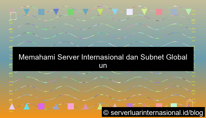 desain server internasional subnet global