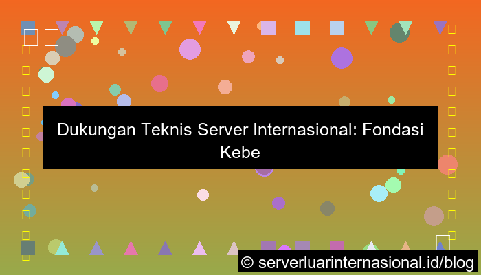 desain server internasional technical support