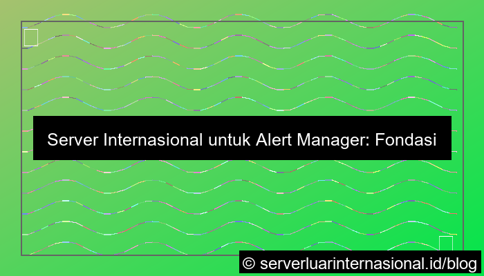 server internasional untuk alert manager