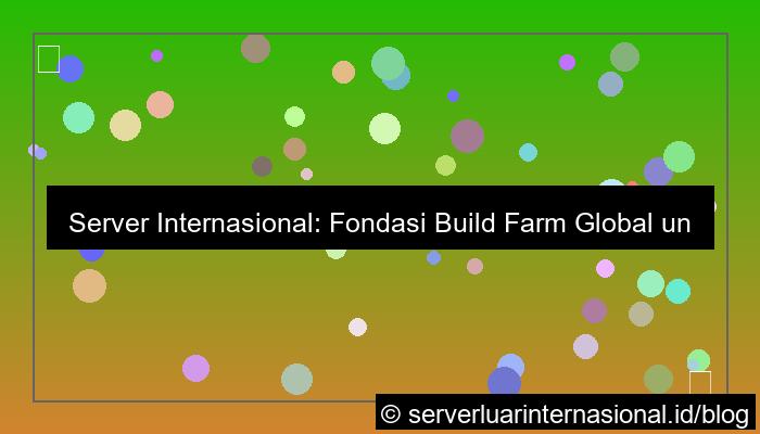 server internasional untuk build farm global