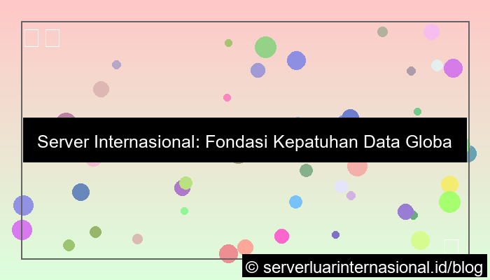 desain server internasional untuk compliance internasional
