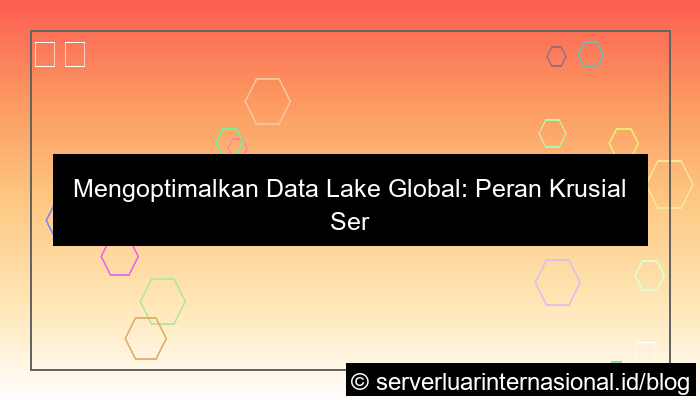ilustrasi server internasional untuk data lake global
