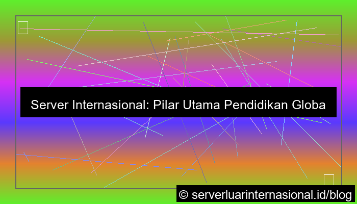 desain server internasional untuk education global
