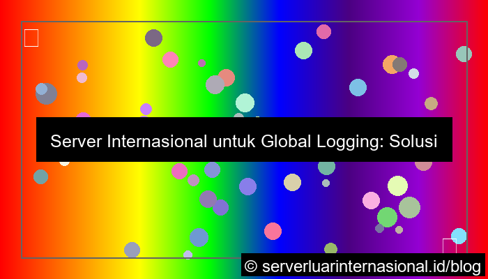 server internasional untuk global logging