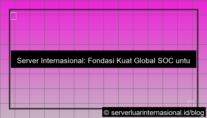 gambar server internasional untuk global soc