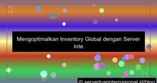 desain server internasional untuk inventory global