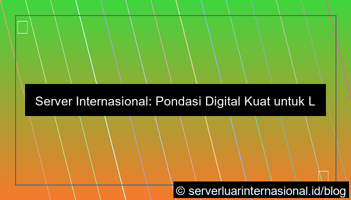 server internasional untuk lembaga internasional