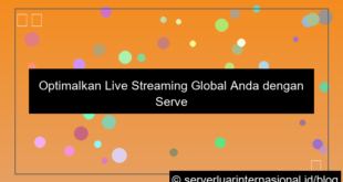visual server internasional untuk live streaming global