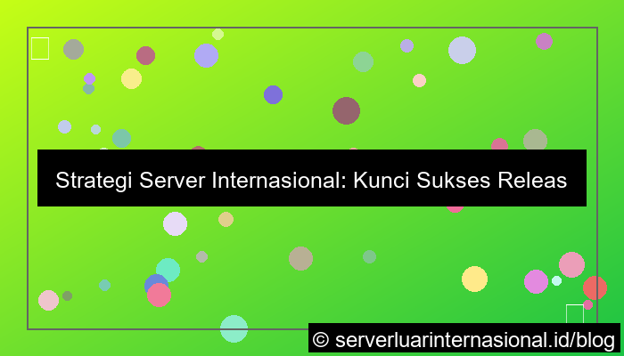 server internasional untuk release global