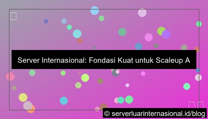 server internasional untuk scaleup internasional