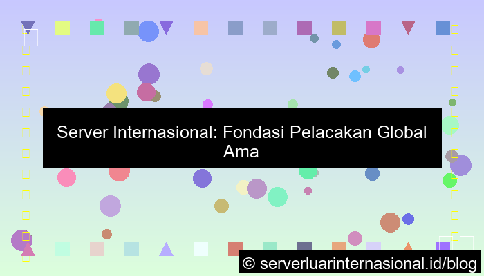 desain server internasional untuk tracing global