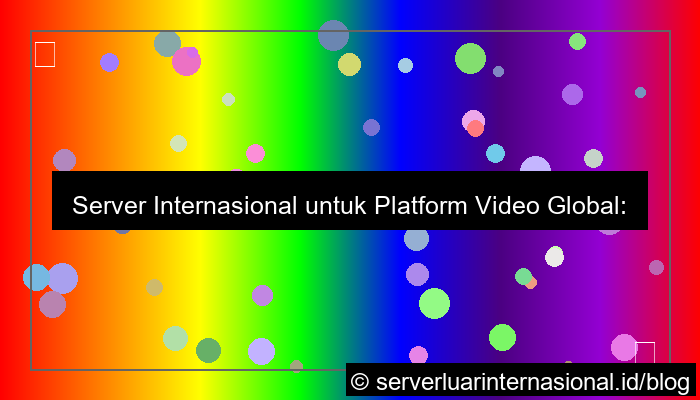 server internasional untuk video platform global