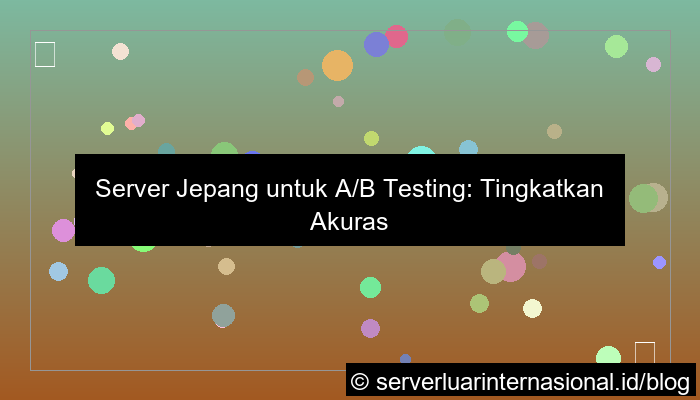 server jepang untuk a b testing