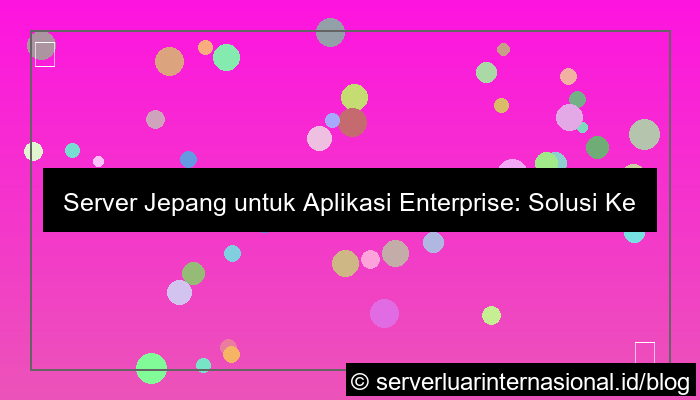 grafik server jepang untuk aplikasi enterprise