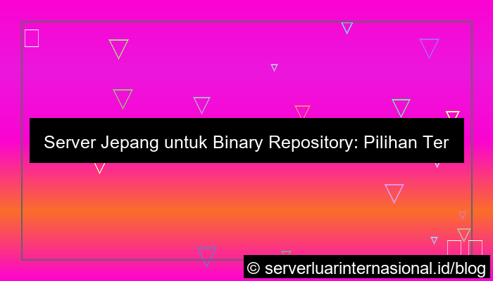 server jepang untuk binary repository