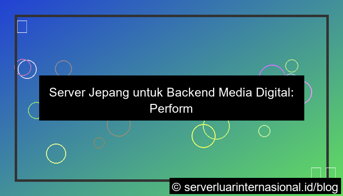 server jepang untuk digital media backend