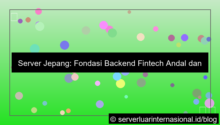 server jepang untuk fintech backend