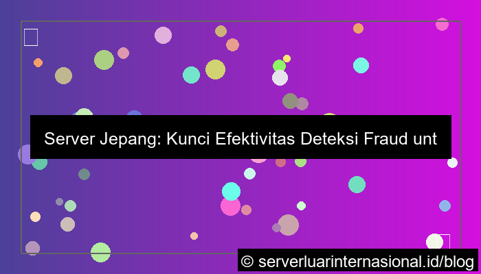 visual server jepang untuk fraud detection