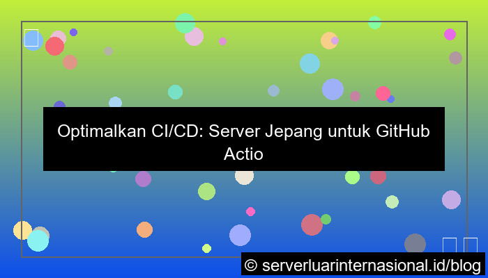 server jepang untuk github actions self hosted