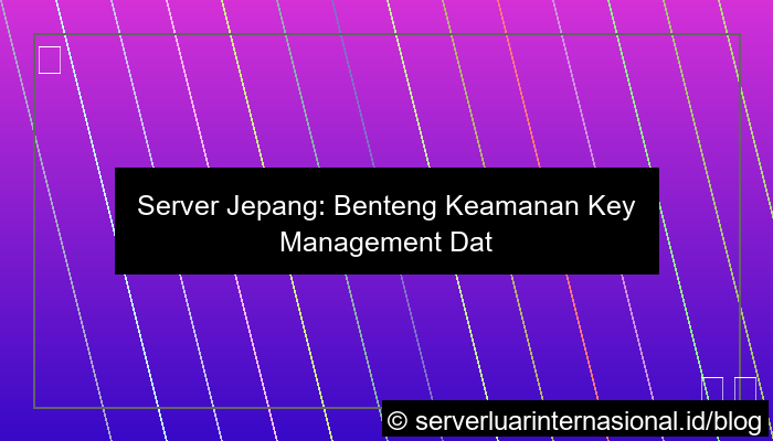 server jepang untuk key management