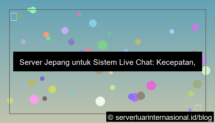 server jepang untuk live chat system