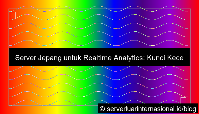 server jepang untuk realtime analytics