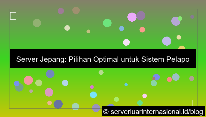 server jepang untuk reporting system