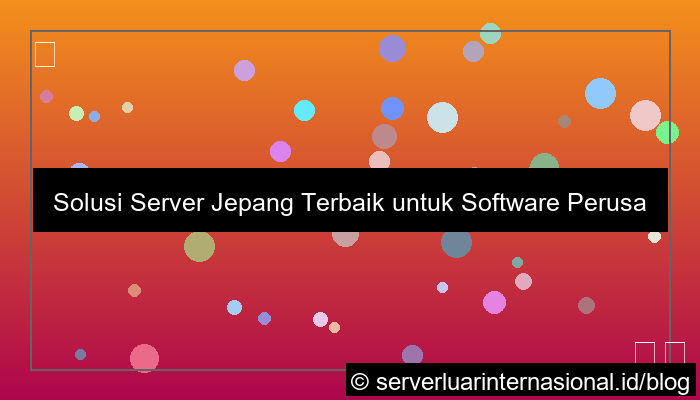 server jepang untuk software perusahaan