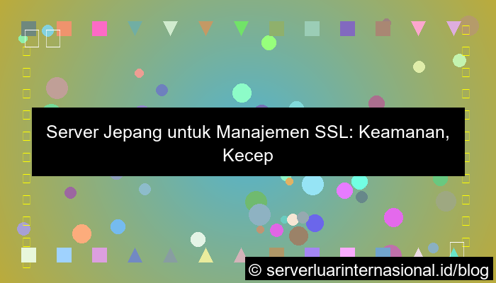desain server jepang untuk ssl management