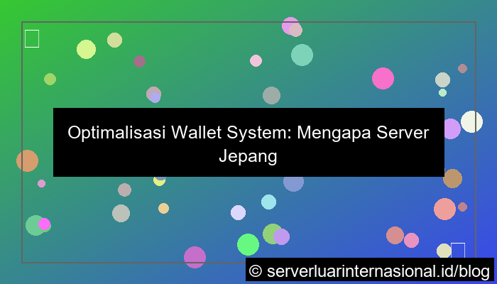 server jepang untuk wallet system