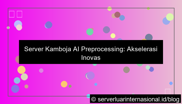 server kamboja ai preprocessing
